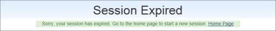 image of the Session Expired pop-up displaying the message "Sorry, your session has expired. Go to the home page to start a new session."